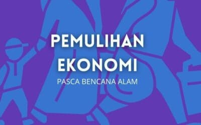Tantangan Pemulihan Ekonomi Paska Bencana Alam di Indonesia